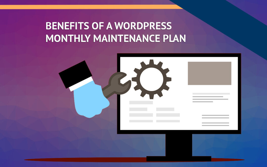 Benefits of a WordPress Monthly Maintenance Plan